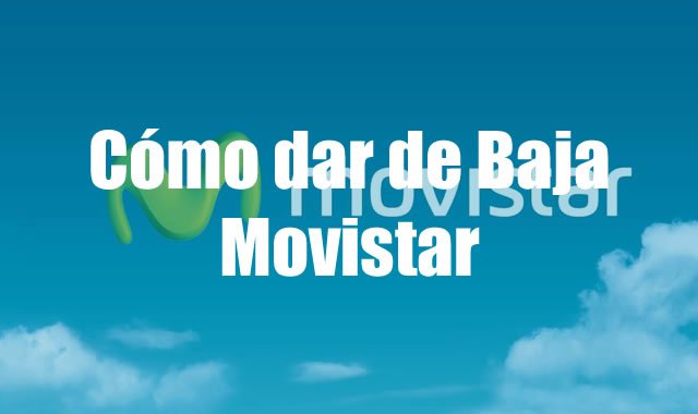 Cómo dar de Baja Movistar